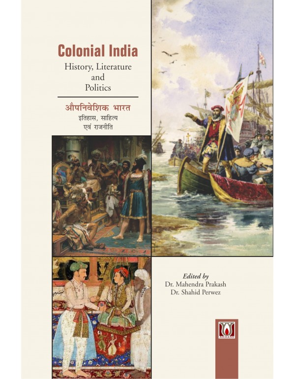Colonial India: Histroy, Literature and Politics (...